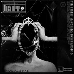 [PREMIERE] Francesco Lolli - Ghost Mirror ( FREE DL )