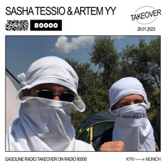 Sasha Tessio & artem yy @ Radio 80000 28.01.2023 (Gasoline Radio Takeover)