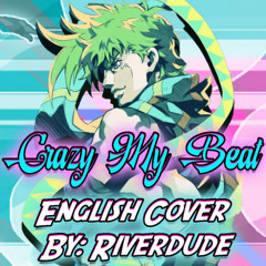 "Crazy My Beat" English Cover By: Riverdude