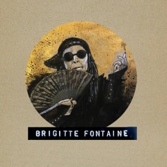 Transmission (6/10) : Brigitte Fontaine, chanteuse rebelle