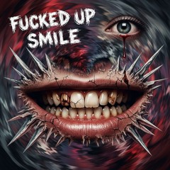 Fucked up Smile