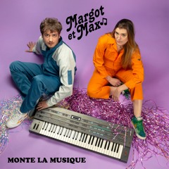 Margot Et Max - Monte La Musique (CHUWANAGA014)