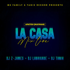 LA CASA MIX LIVE Z-JAMES x LABRIGADE x TANIX