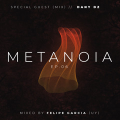 Metanoia EP.006 // Special 2hrs // Guest Mix Dany Dz