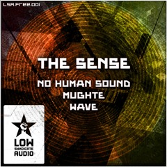 LSAfree001_No Human Sound, Mughte & Wave 'The Sense' [Low Syndicate Audio]