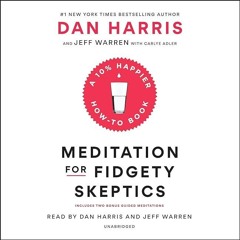 ✔Read⚡️ Meditation for Fidgety Skeptics: A 10% Happier How-to Book