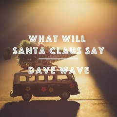 What Will Santa Claus Say - Electro Swing Remix