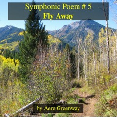 Symphonic Poem # 5 - Fly Away
