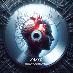 Avaxx - Need Your Loving (Original)