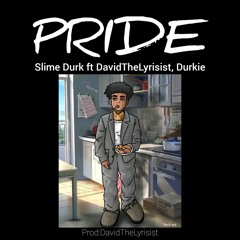 Slime Durk FT David The Lyrisist And Durkie_Pride.mp3