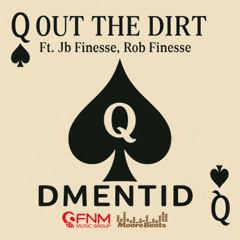 Out The Dirt (Ft Rob Finesse, J.B. Finesse)