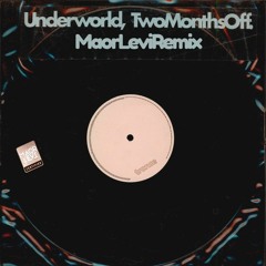 Underworld - 2 Months Off (Maor Levi Remix)