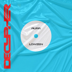 Lowzen - Aura - Radio Edit (Decypher Rec)