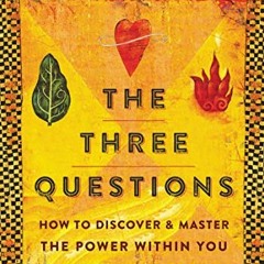 [Free] KINDLE 📁 The Three Questions: How to Discover and Master the Power Within You