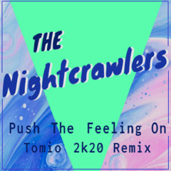 Nightcrawlers - Push The Feeling On (Tomio 2k20 Remix)FREE DOWNLOAD !!!