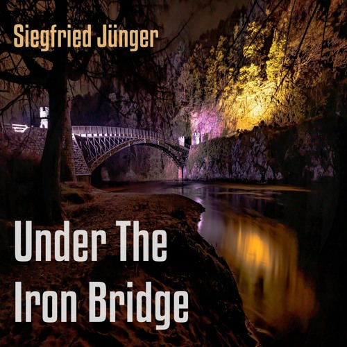 Under The Iron Bridge - Siegfried Jünger [ambient electronic]