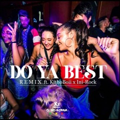 DJ Red x KithoBoii x Ini-Rock - Do Ya Best [Remix]