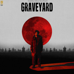 Graveyard | Veer Sandhu