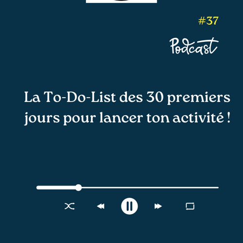 3 Minutes Pour Entreprendre #37 - La To-Do-List des 30 premiers jours pour lancer ton activité