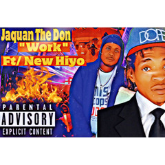 Work Ft/ New Hiyo