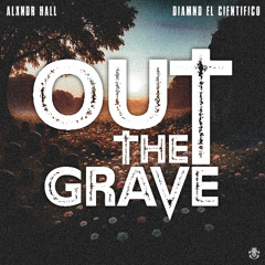 Out The Grave