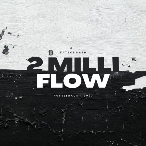 Fatboi Dash - 2 Milli Flow Freestyle