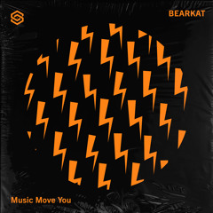 BEARKAT - Music Move You