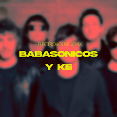 BABASONICOS Y QUE ELECTROHOUSE REMIX