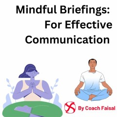 Mindful Briefings: For Effective Communication
