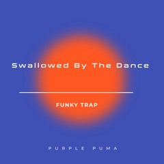 Swallowed By The Dance