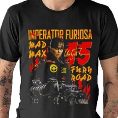 Imperator Furiosa 15 Max Shirt