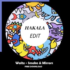 Waitz - Smoke & Mirrors (hakala edit)[FREE DL]