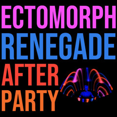 Ectomorph - Renegade After-Party