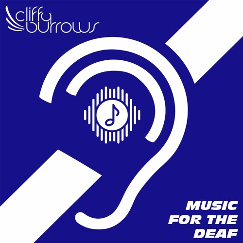 Cliffy Burrows - Music For The Deaf Episode 002