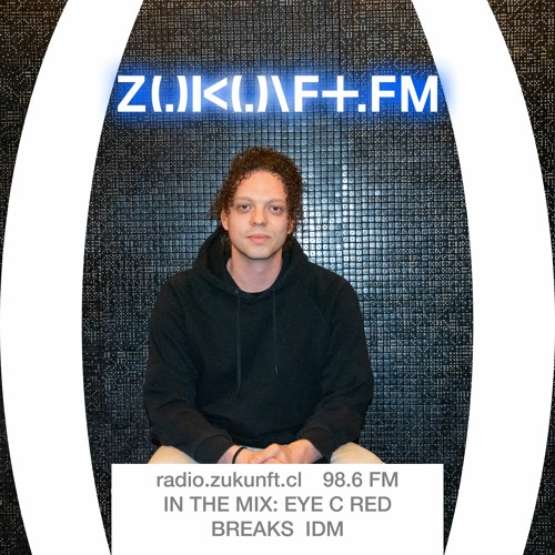 ZUKUNFT.FM - In the Mix - EYE C RED