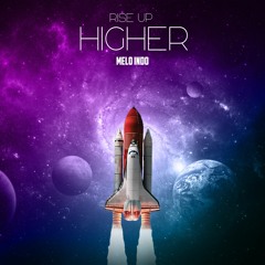 Rise Up Higher - Melo Indo