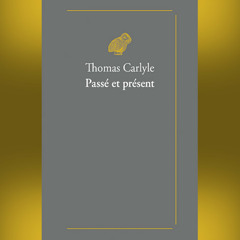 Thomas Carlyle - Passé et présent