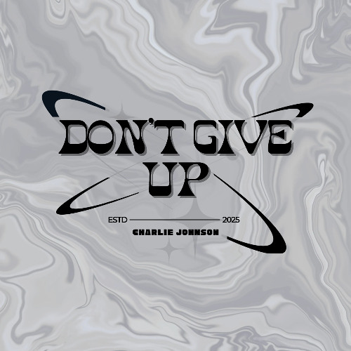 Dont Give Up - Charlie Johnson