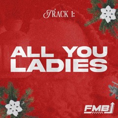 A L L  Y O U  L A D I E S