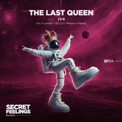 PREMIERE: JFR - The Last Queen (K Loveski Remix) [Secret Feelings]