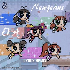 Newjeans - ETA (Lynux Remix)