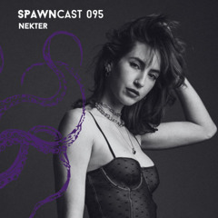 SPAWNcast 095 - Nekter