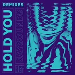JaySounds - Hold You (Lowdown Remix)
