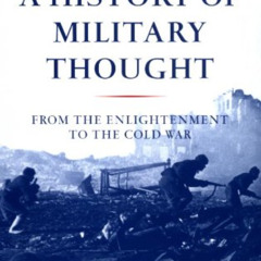[Free] EPUB 📥 A History of Military Thought: From the Enlightenment to the Cold War