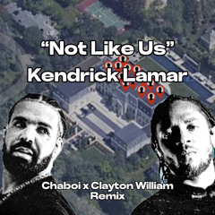Not Like Us _ Kendrick Lamar (Chaboi x Clayton William Remix)