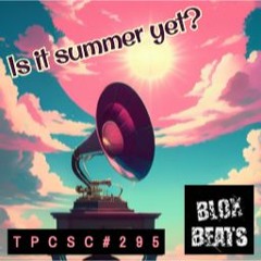 SC #295 - Bloxbeats - Is It Summer Yet?