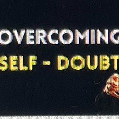 Self Doubt