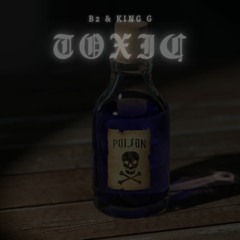 Toxic (ft. King G)