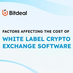 Unveiling The Factors Behind The Cost Of White Label Crypto Exchange Solution
