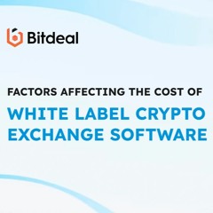 Unveiling The Factors Behind The Cost Of White Label Crypto Exchange Solution